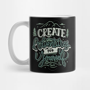 Create Adventures for Yourself Mug